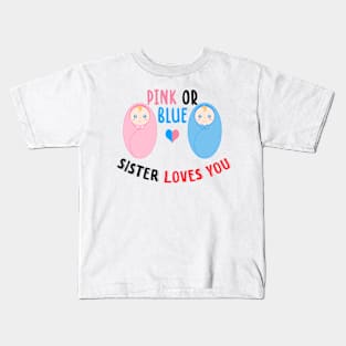 Pink or blue sister loves you Kids T-Shirt